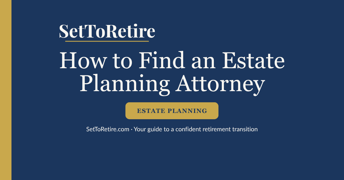 How to Find an Estate Planning Attorney — SetToRetire.com guide
