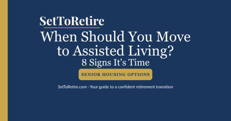 When should you move to assisted living 8 signs its time — SetToRetire.com guide
