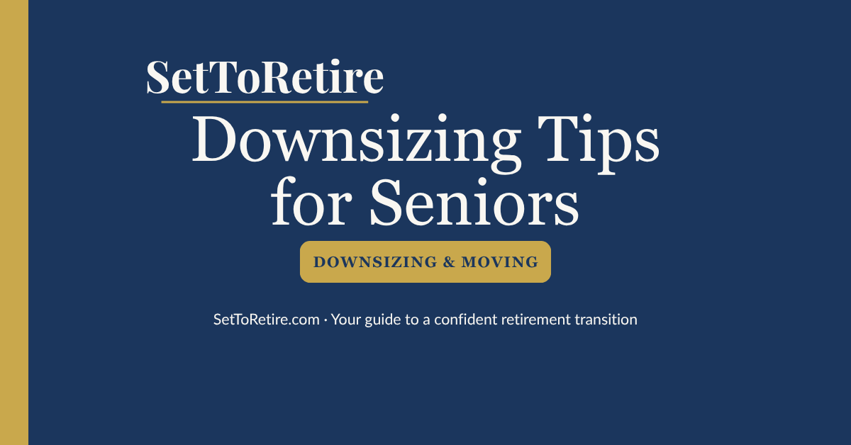 Downsizing Tips for Seniors - SetToRetire.com