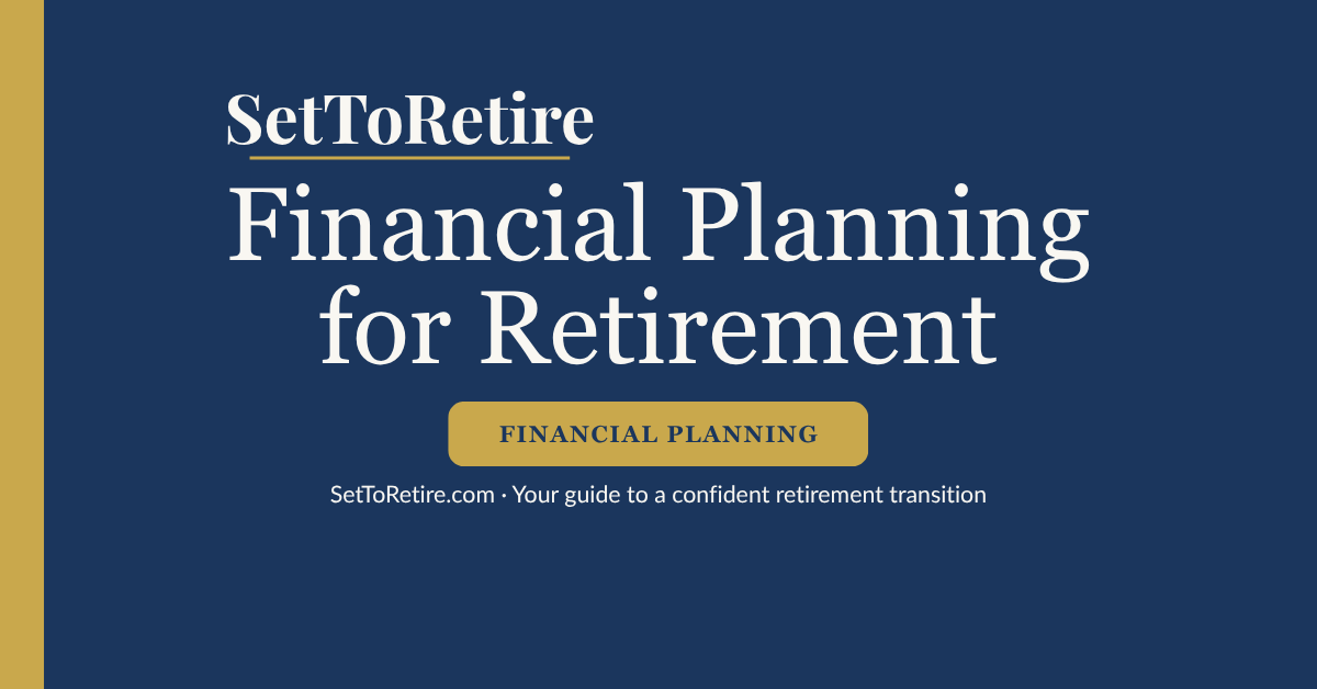 Financial planning for retirement - SetToRetire.com