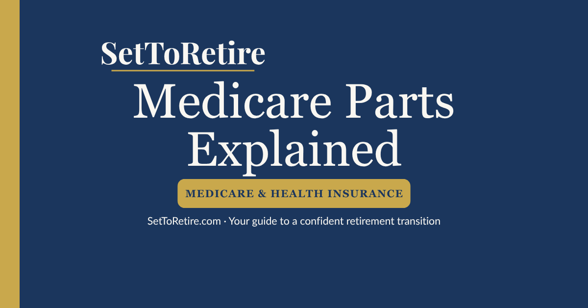 Medicare parts explained - SetToRetire.com