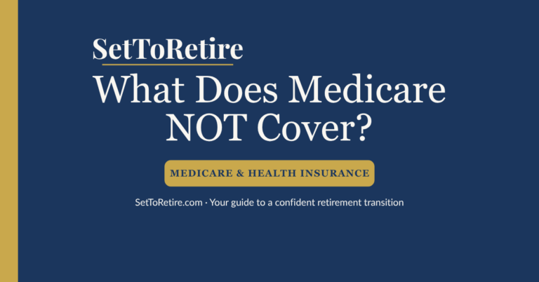 What Does Medicare NOT Cover? - SetToRetire.com