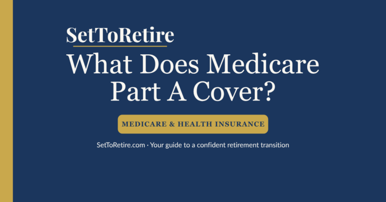 What Does Medicare Part A Cover? - SetToRetire.com