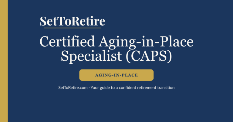 Certified Aging-in-Place Specialist - CAPS - SetToRetire.com