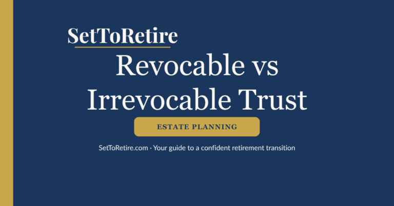 Revocable vs Irrevocable Trust - SetToRetire.com