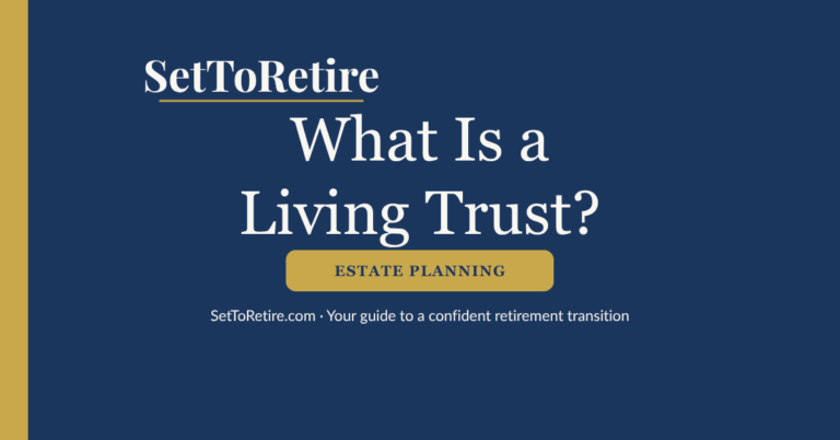 What Is a Living Trust? - SetToRetire.com