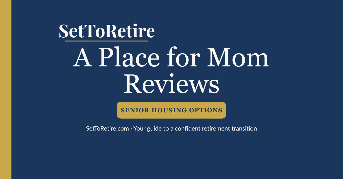 A Place for Mom Reviews - SetToRetire.com