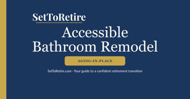 Accessible Bathroom Remodel - SetToRetire.com