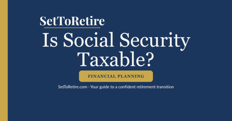 Is Social Security Taxable? - SetToRetire.com