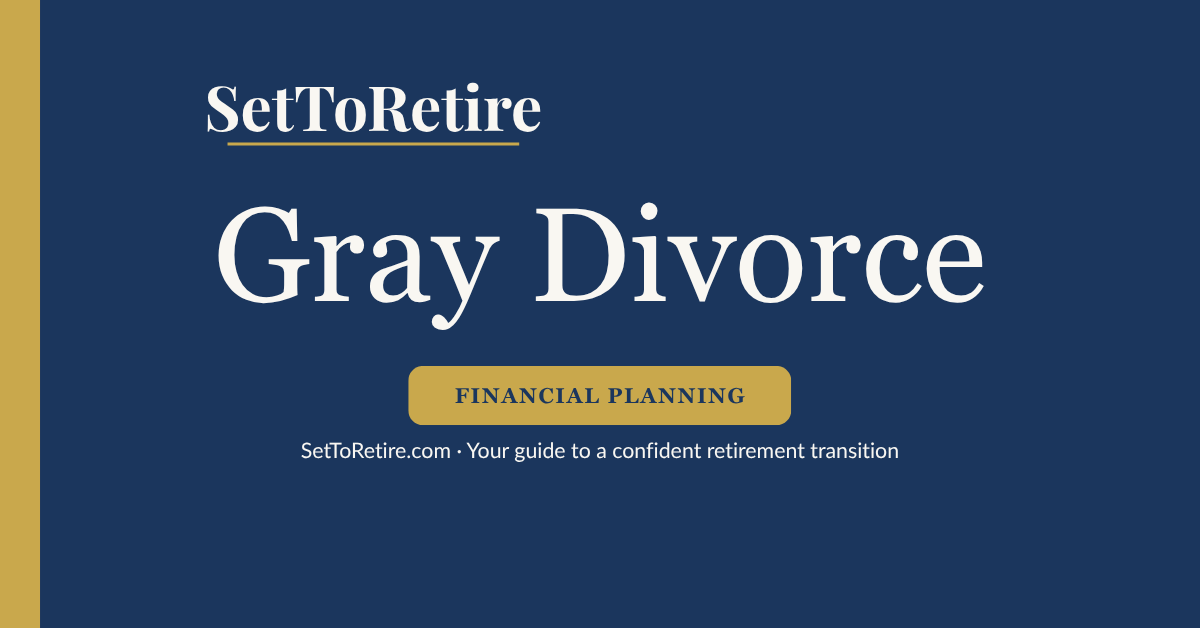 Gray Divorce - SetToRetire.com
