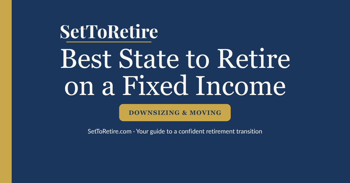 Best State to Retire on a Fixed Income - SetToRetire.com